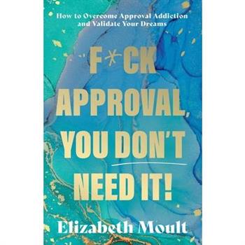 F*ck Approval, You Don't Need It!