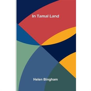 In Tamal Land