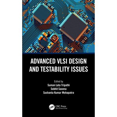 Advanced VLSI Design and Testability Issues