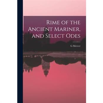 Rime of the Ancient Mariner, and Select Odes