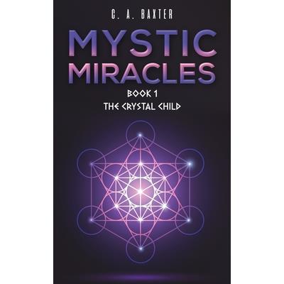 Mystic Miracles - Book 1