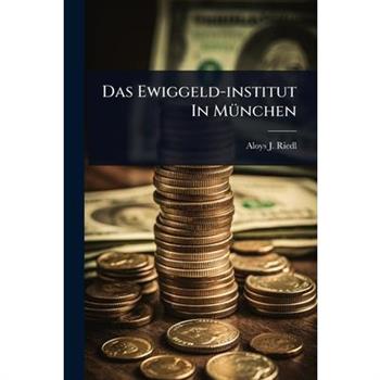 Das Ewiggeld-institut In M?1/4nchen