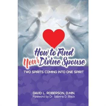 How to Find Your Divine Spouse