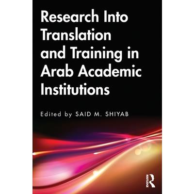 Research Into Translation and Training in Arab Academic Institutions
