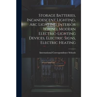 Storage Batteries, Incandescent Lighting, Arc Lighting, Interior Wiring, Modern Electric-Lighting Devices, Electric Signs, Electric Heating