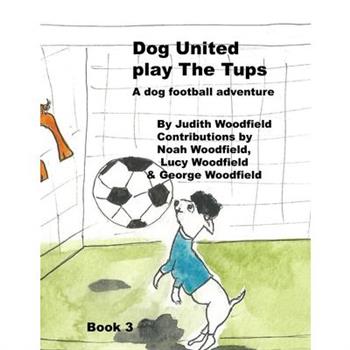 Dog United play the Tups Dog United play the Tups