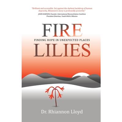 Fire Lilies - Finding Hope in Unexpected Places