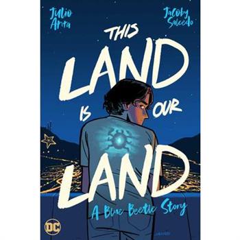 This Land Is Our Land: A Blue Beetle Story