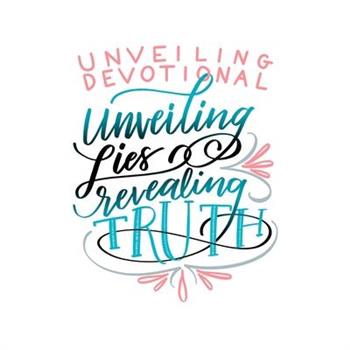 Unveiling Devotional #1