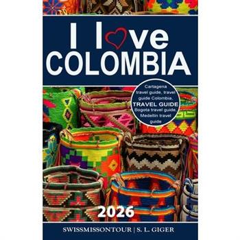 I love Colombia Travel Guide