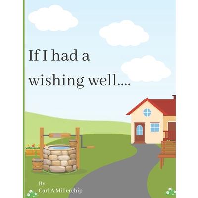 If I had a wishing well....