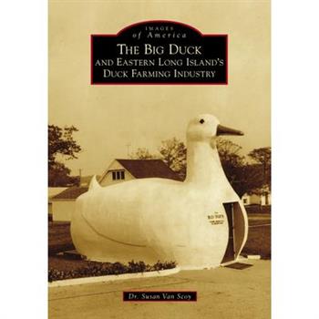 The Big Duck and Eastern Long Island’s Duck Farming Industry