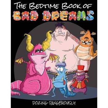 The Bedtime Book of Bad Dreams