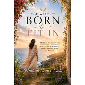 You Weren't Born to Fit In