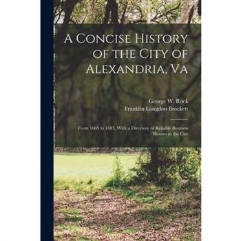 A Concise History of the City of Alexandria, Va