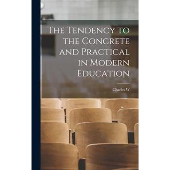 The Tendency to the Concrete and Practical in Modern Education