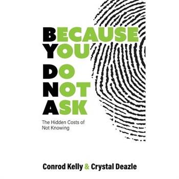 Because You Do Not Ask