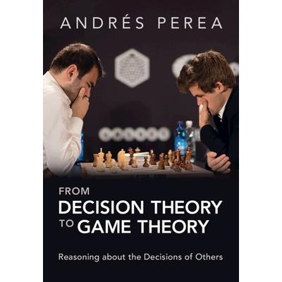 From Decision Theory to Game Theory From Decision Theory to Game Theory