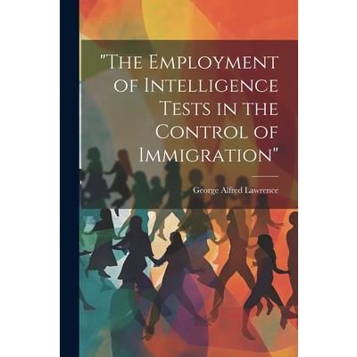 "The Employment of Intelligence Tests in the Control of Immigration"