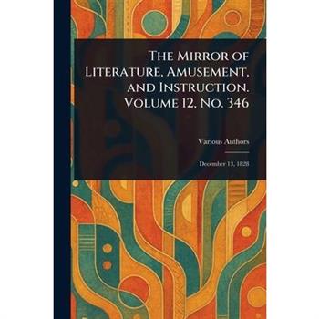 The Mirror of Literature, Amusement, and Instruction. Volume 12, No. 346