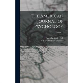 The American Journal of Psychology; Volume 21