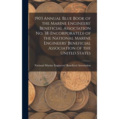 1903 Annual Blue Book of the Marine Engineers' Beneficial Association No. 38 (Incorporated) of the National Marine Engineers' Beneficial Association of the United States