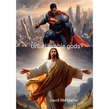 Unbelievable gods?