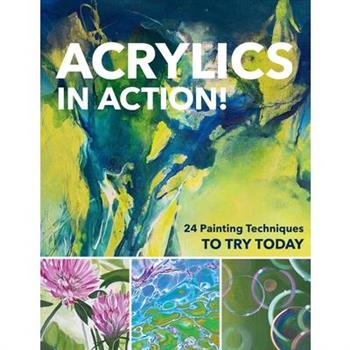 Acrylics in Action!