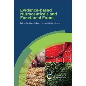 Evidence-Based Nutraceuticals and Functional Foods