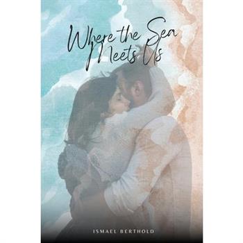 Where the Sea Meets Us