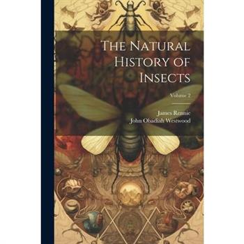 The Natural History of Insects; Volume 2