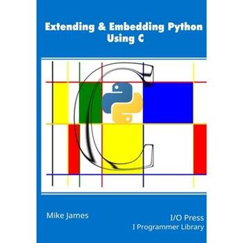 Extending & Embedding Python Using C