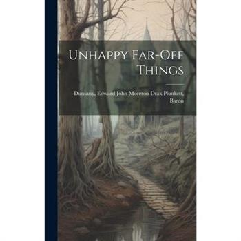 Unhappy Far-off Things