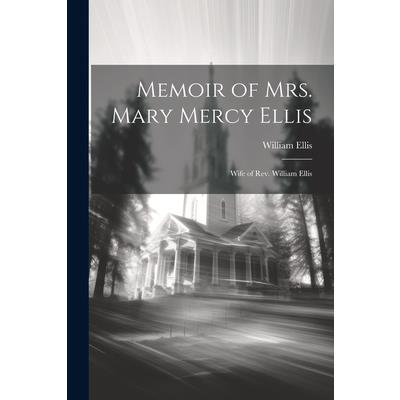Memoir of Mrs. Mary Mercy Ellis
