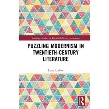 Puzzling Modernism in Twentieth-Century Literature