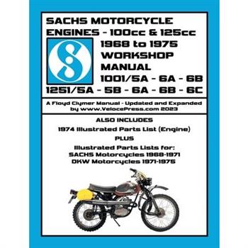 SACHS 100cc & 125cc ENGINES 1968-1975 WORKSHOP MANUAL - INCLUDING DATA FOR THE SACHS & DKW MOTORCYCLES THAT UTILIZED THESE ENGINES