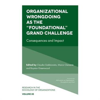 Organizational Wrongdoing as the "Foundational" Grand Challenge