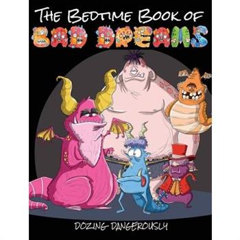 The Bedtime Book of Bad Dreams