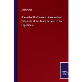 Journal of the House of Assembly of California at the Tenth Session of the Legislature