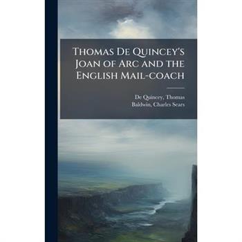Thomas De Quincey's Joan of Arc and the English Mail-coach