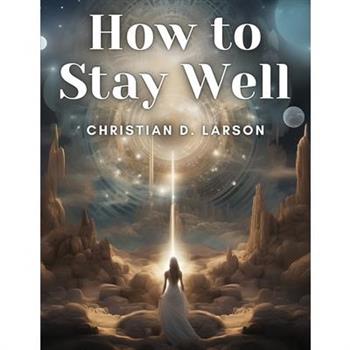 How to Stay Well