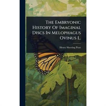 The Embryonic History Of Imaginal Discs In Melophagus Ovinus L.