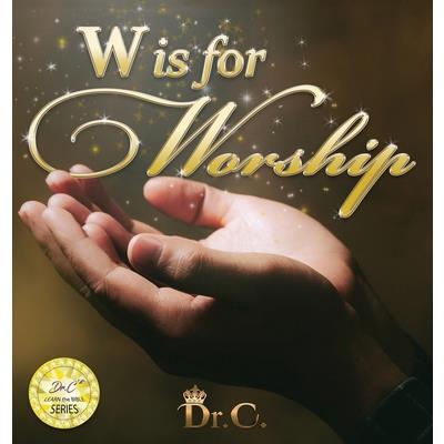 W is for Worship