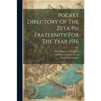 Pocket Directory Of The Zeta Psi Fraternity For The Year 1916
