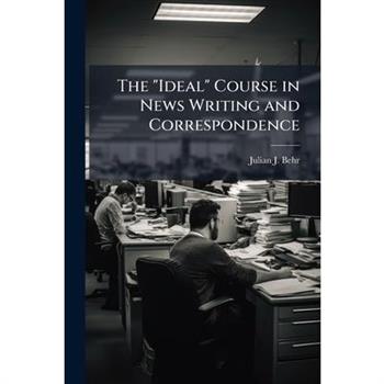The ”Ideal” Course in News Writing and Correspondence