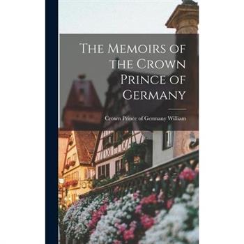 The Memoirs of the Crown Prince of Germany