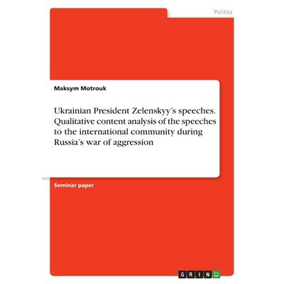 Ukrainian President Zelenskyy's speeches. Qualitative content analysis of the speeches to the international community during Russia's war of aggression