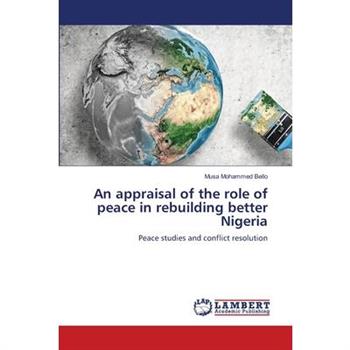 An appraisal of the role of peace in rebuilding better Nigeria