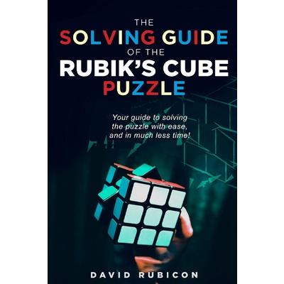 The Solving Guide of the Rubik’s Cube Puzzle