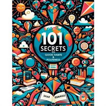 101 Secrets to Good Habits and Politeness